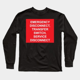Emergency Disconnect Transfer Switch Service Disconnect Label Long Sleeve T-Shirt